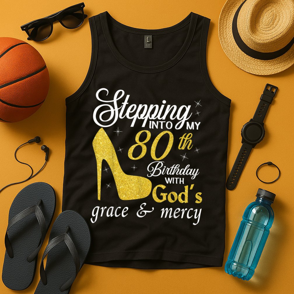 Stepping Into My 80th Birthday With God's Grace And Mercy Tank Top