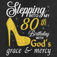 Stepping Into My 80th Birthday With God's Grace And Mercy Golf Towel