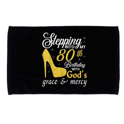 Stepping Into My 80th Birthday With God's Grace And Mercy Microfiber Hand Towel