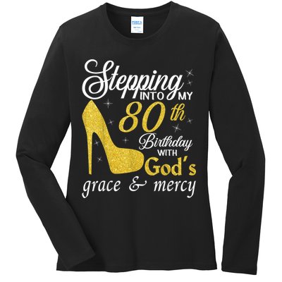 Stepping Into My 80th Birthday With God's Grace And Mercy Ladies Long Sleeve Shirt