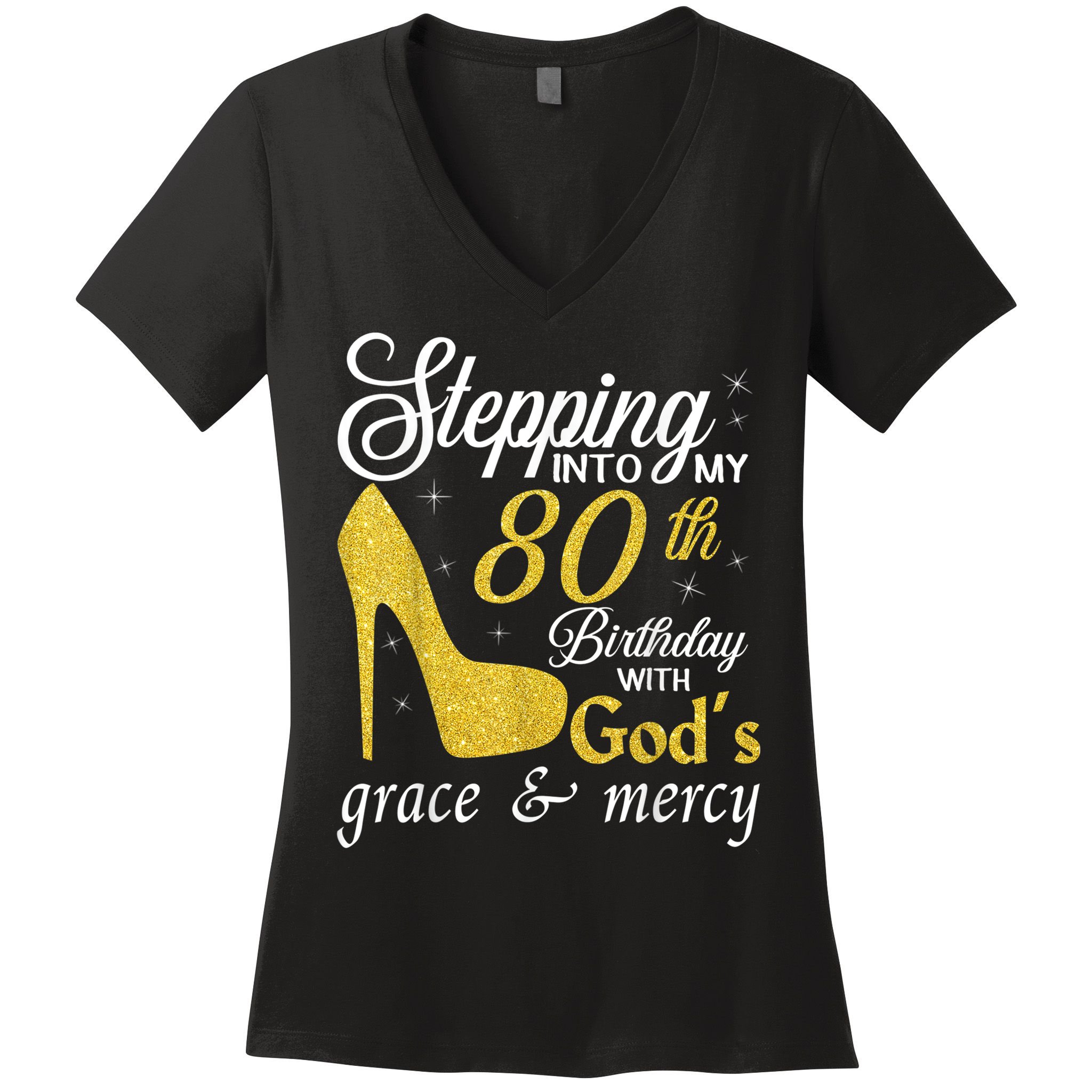 Stepping Into My 80th Birthday With God's Grace And Mercy Women's V-Neck T-Shirt