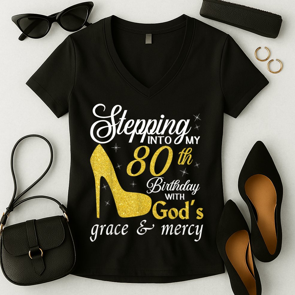 Stepping Into My 80th Birthday With God's Grace And Mercy Women's V-Neck T-Shirt