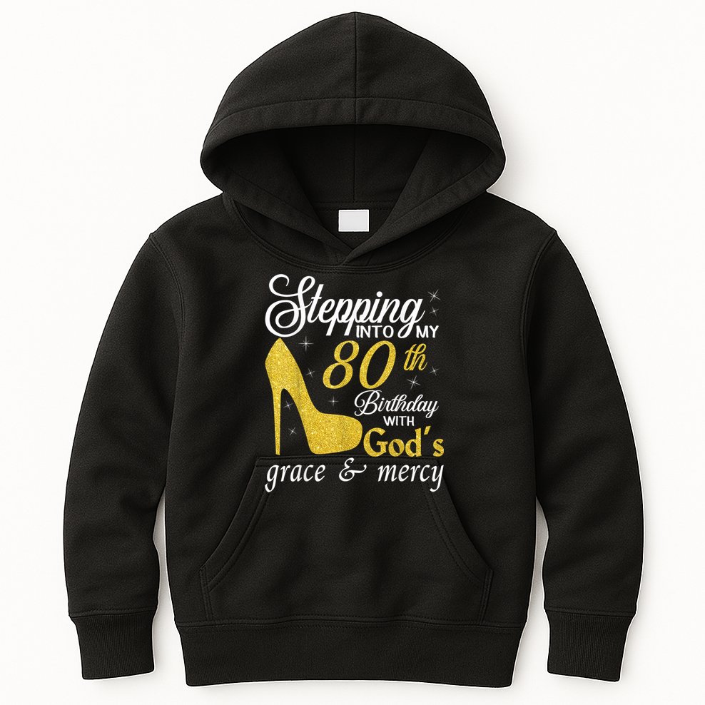 Stepping Into My 80th Birthday With God's Grace And Mercy Kids Hoodie