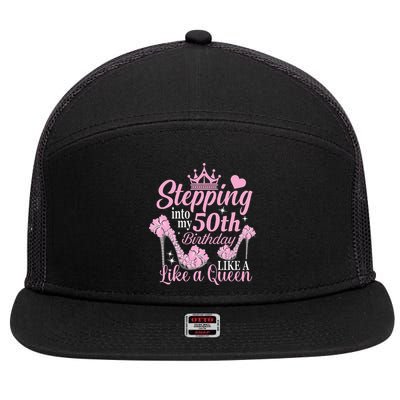 Stepping Into My 50Th Birthday Like A Queen 7 Panel Mesh Trucker Snapback Hat