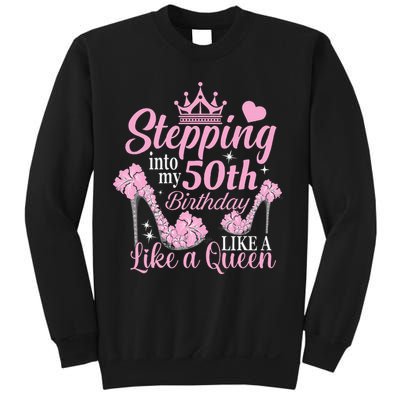 Stepping Into My 50Th Birthday Like A Queen Sweatshirt