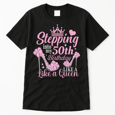 Stepping Into My 50Th Birthday Like A Queen Tall T-Shirt