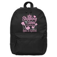 Stepping Into My 50Th Birthday Like A Queen 16 in Basic Backpack