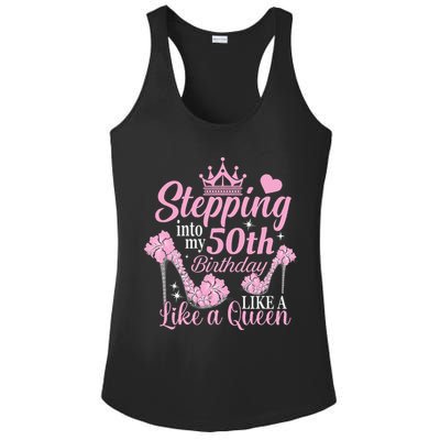 Stepping Into My 50Th Birthday Like A Queen Ladies PosiCharge Competitor Racerback Tank