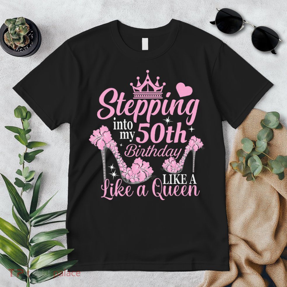 Stepping Into My 50Th Birthday Like A Queen Premium T-Shirt