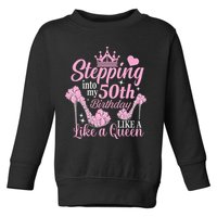 Stepping Into My 50Th Birthday Like A Queen Toddler Sweatshirt