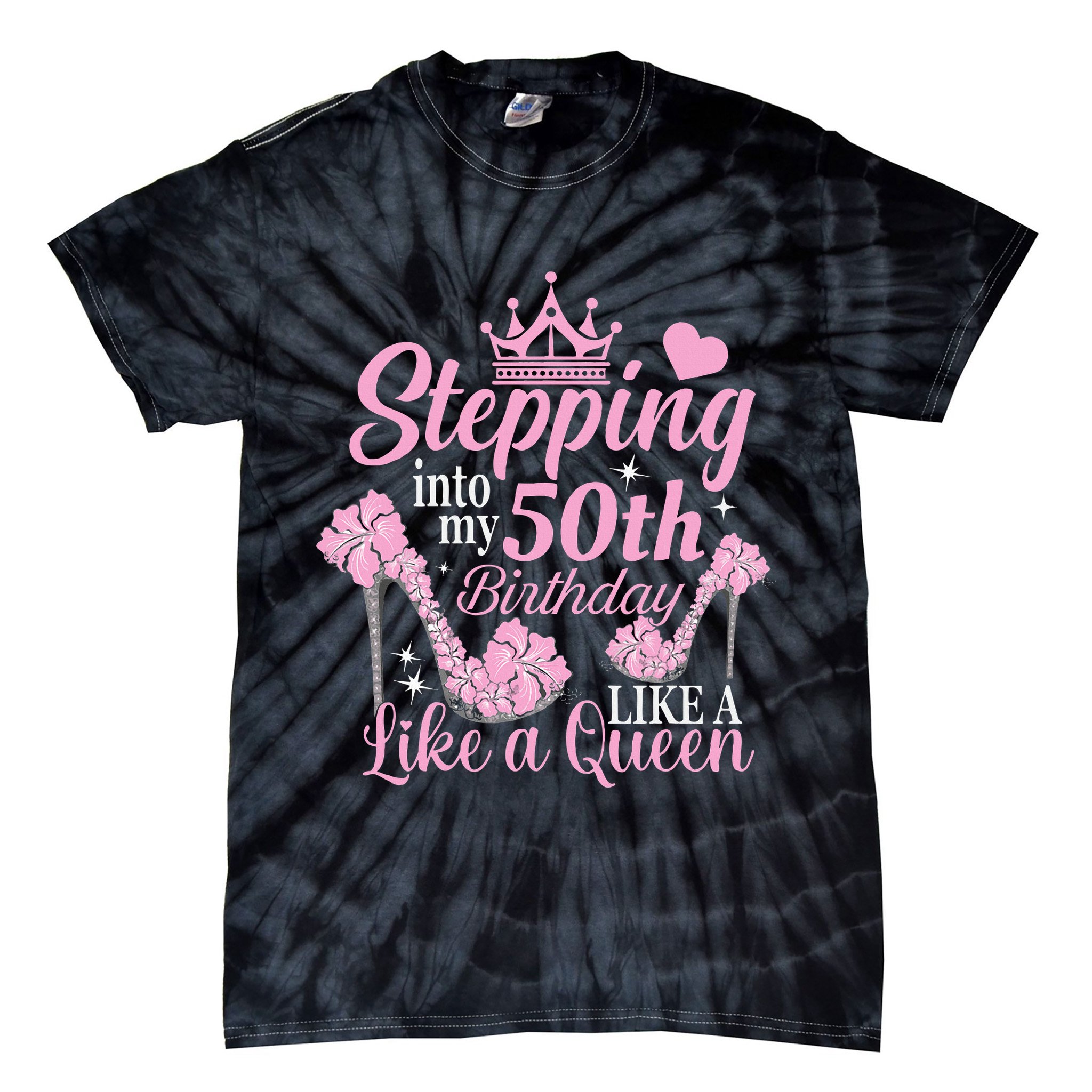 Stepping Into My 50Th Birthday Like A Queen Tie-Dye T-Shirt