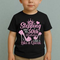 Stepping Into My 50Th Birthday Like A Queen Toddler T-Shirt