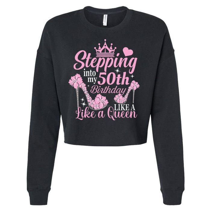 Stepping Into My 50Th Birthday Like A Queen Cropped Pullover Crew