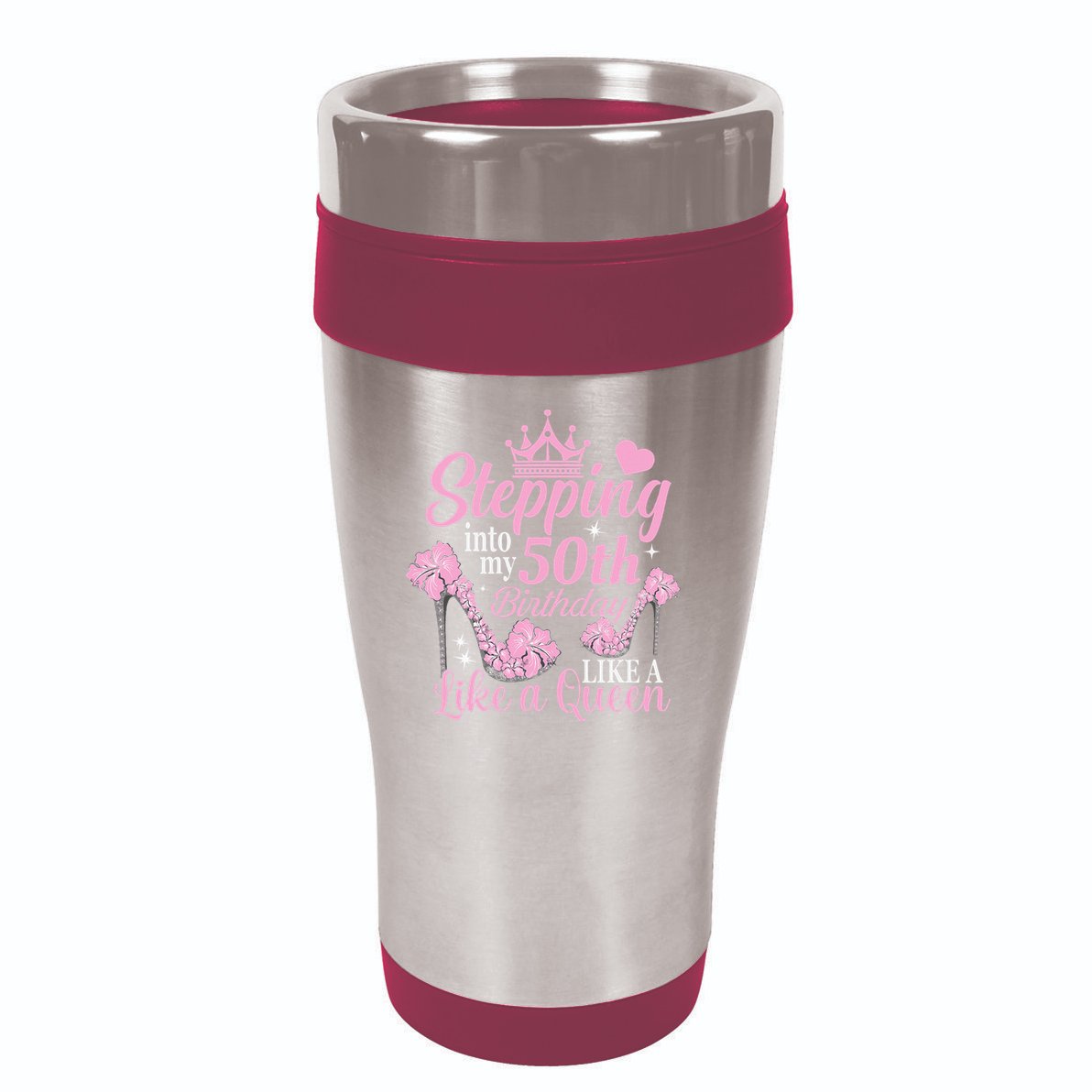 Stepping Into My 50Th Birthday Like A Queen 16oz Travel Tumbler