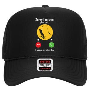 Sorry I Missed Your Call Fishing Funny Gift High Crown Mesh Back Trucker Hat