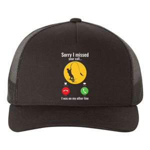 Sorry I Missed Your Call Fishing Funny Gift Yupoong Adult 5-Panel Trucker Hat