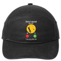 Sorry I Missed Your Call Fishing Funny Gift 7-Panel Snapback Hat