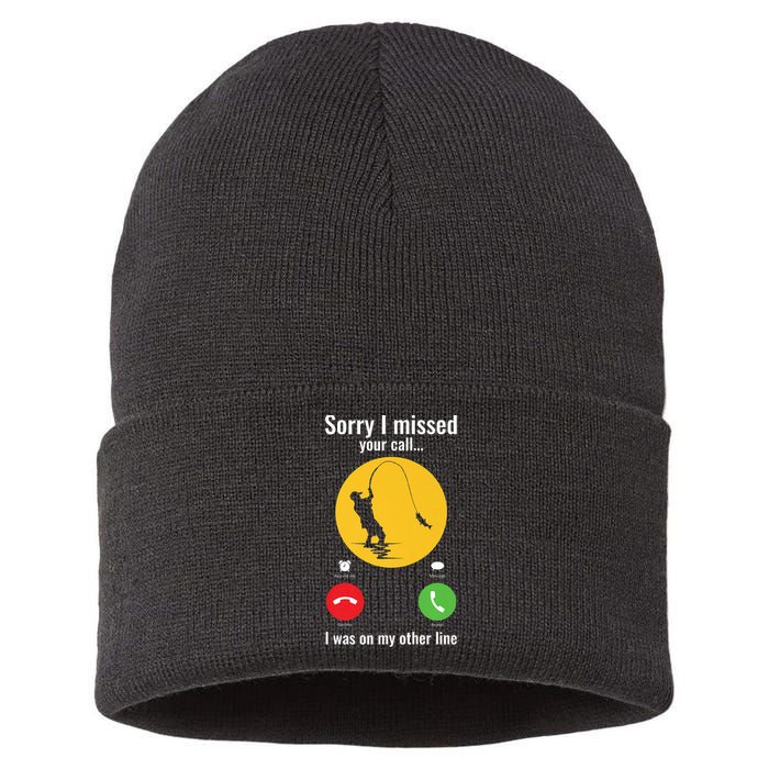 Sorry I Missed Your Call Fishing Funny Gift Sustainable Knit Beanie