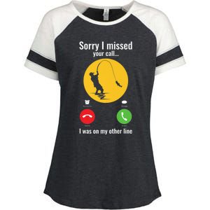 Sorry I Missed Your Call Fishing Funny Gift Enza Ladies Jersey Colorblock Tee