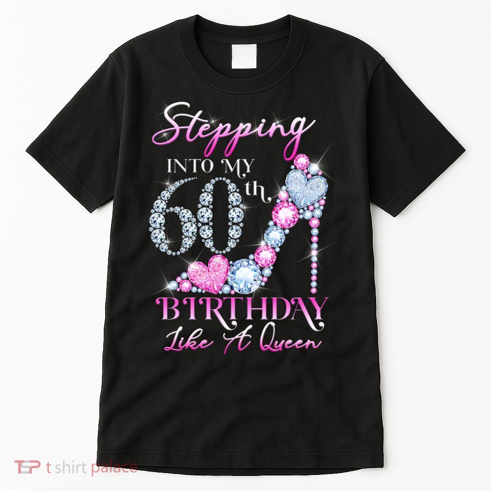 Stepping Into My 60th  Birthday Like A Queen Tall T-Shirt