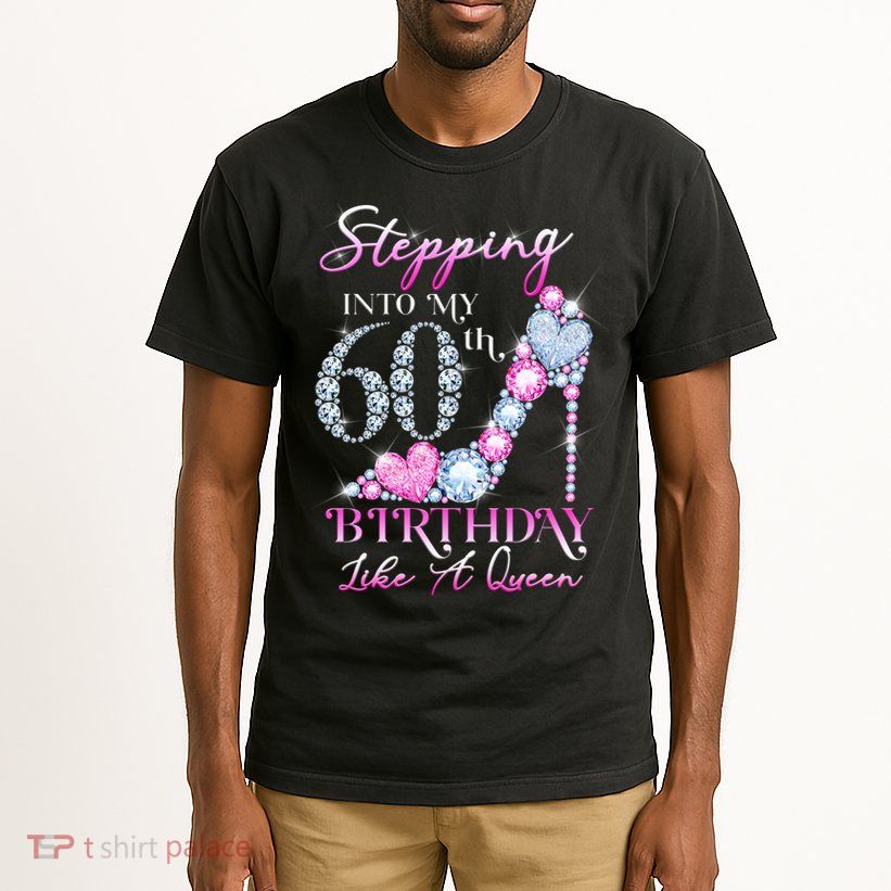 Stepping Into My 60th  Birthday Like A Queen Tall T-Shirt