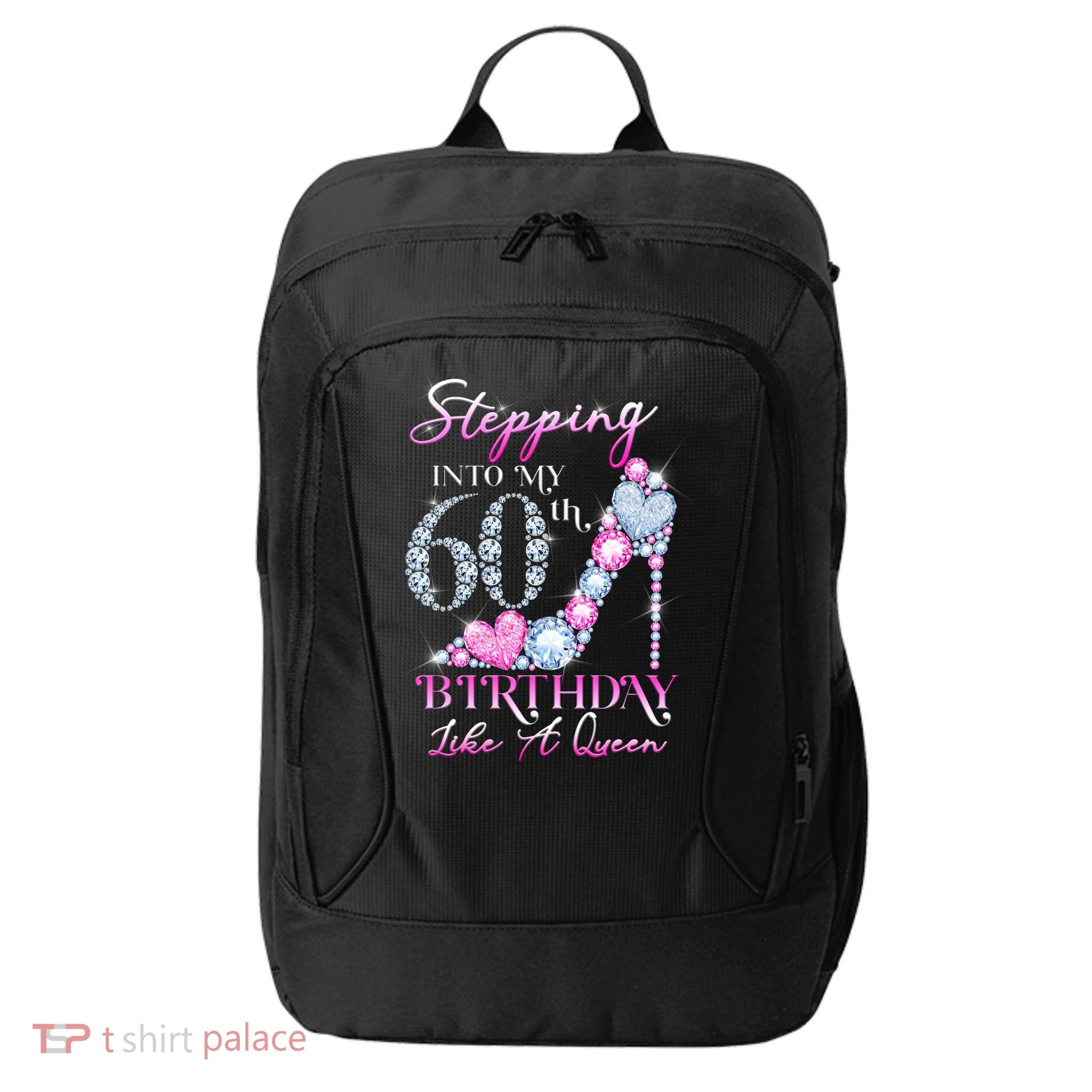 Stepping Into My 60th  Birthday Like A Queen City Backpack