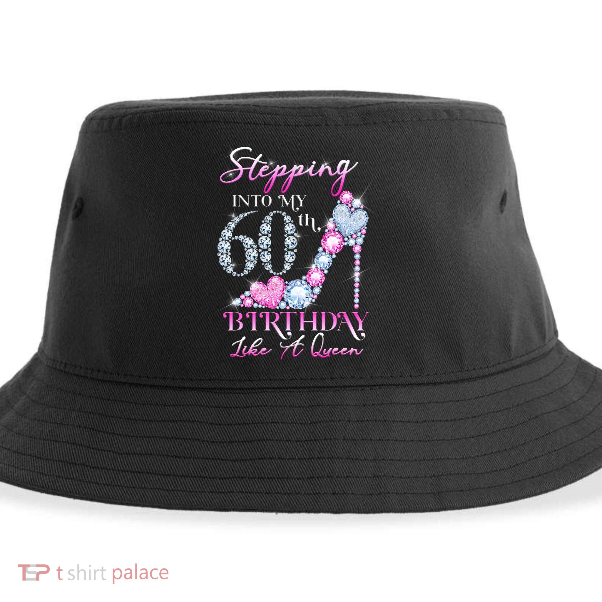 Stepping Into My 60th  Birthday Like A Queen Sustainable Bucket Hat