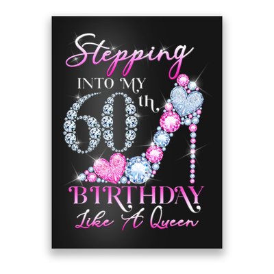 Stepping Into My 60th  Birthday Like A Queen Poster