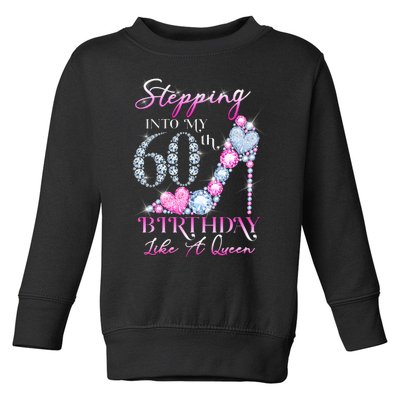 Stepping Into My 60th  Birthday Like A Queen Toddler Sweatshirt