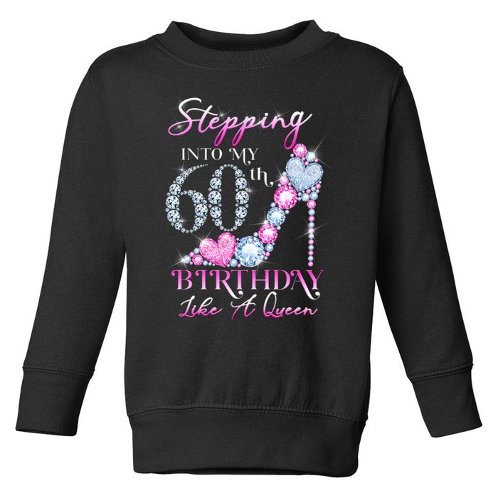 Stepping Into My 60th  Birthday Like A Queen Toddler Sweatshirt