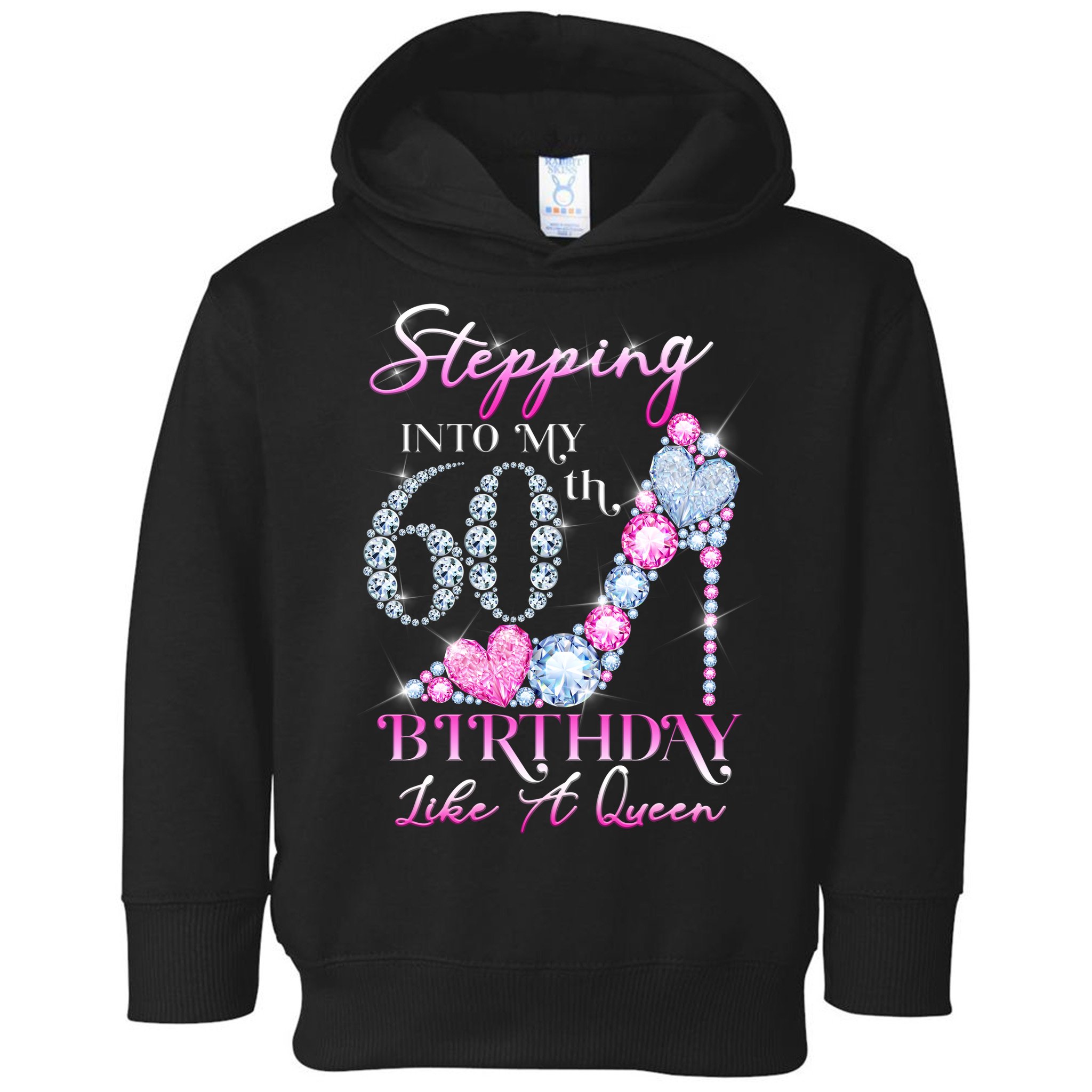 Stepping Into My 60th  Birthday Like A Queen Toddler Hoodie