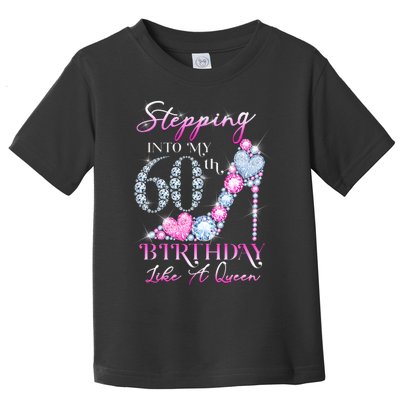 Stepping Into My 60th  Birthday Like A Queen Toddler T-Shirt