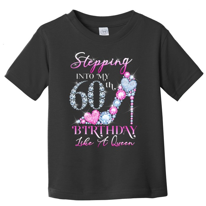 Stepping Into My 60th  Birthday Like A Queen Toddler T-Shirt