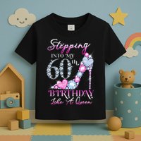 Stepping Into My 60th  Birthday Like A Queen Toddler T-Shirt