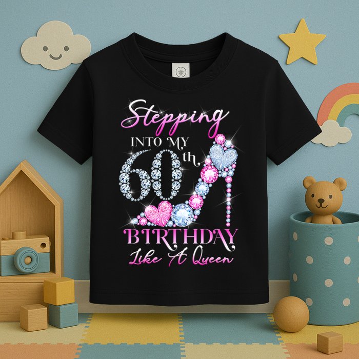 Stepping Into My 60th  Birthday Like A Queen Toddler T-Shirt
