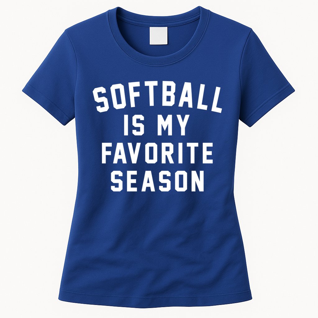 Softball Is My Favorite Season Softball Sports Lover Funny Gift Womens T-Shirt