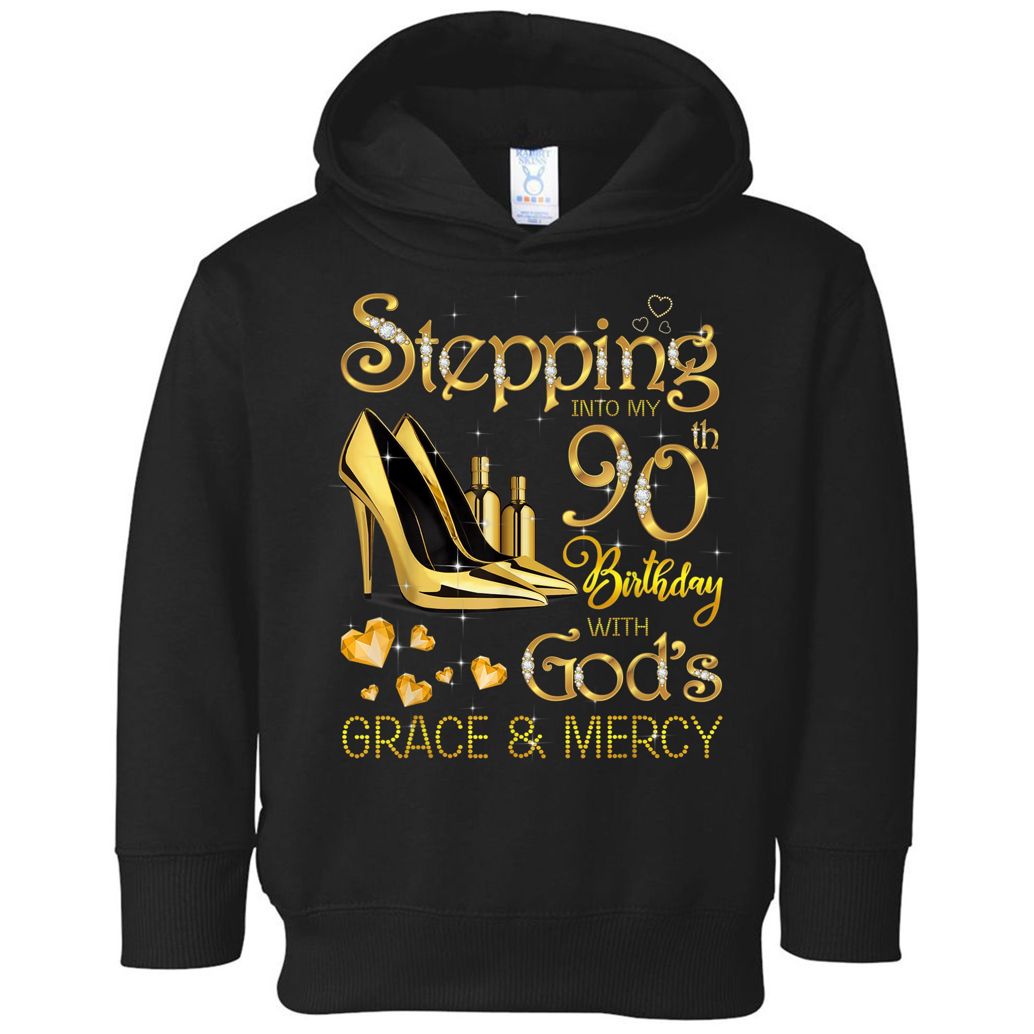 Stepping into my 90th birthday with God's grace & Mercy Toddler Hoodie