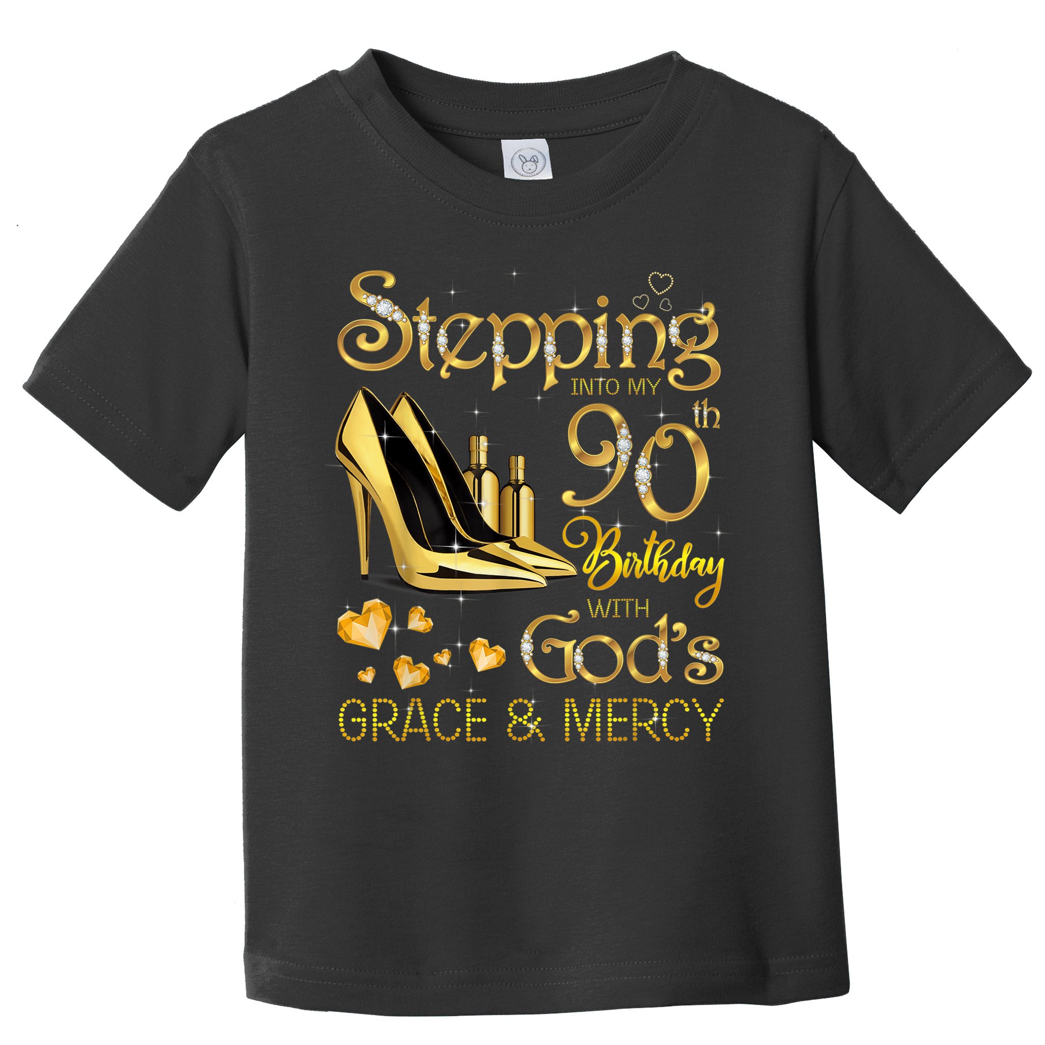 Stepping into my 90th birthday with God's grace & Mercy Toddler T-Shirt