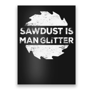 Sawdust Is Man Glitter Woodworking Father's Day Gift Poster