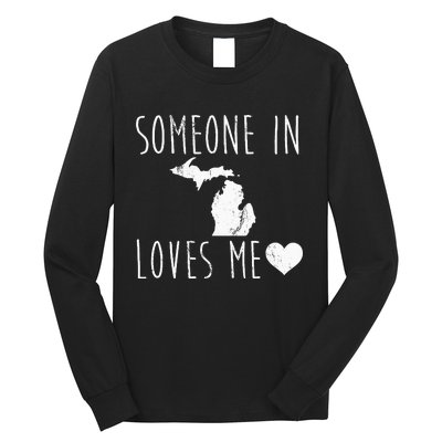 Someone In Michigan Loves Me! Cute State Gift Long Sleeve Shirt