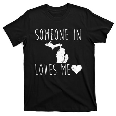 Someone In Michigan Loves Me! Cute State Gift T-Shirt