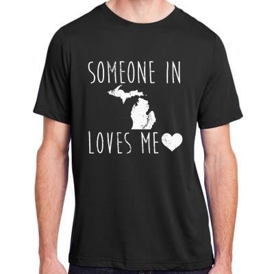 Someone In Michigan Loves Me! Cute State Gift Adult ChromaSoft Performance T-Shirt