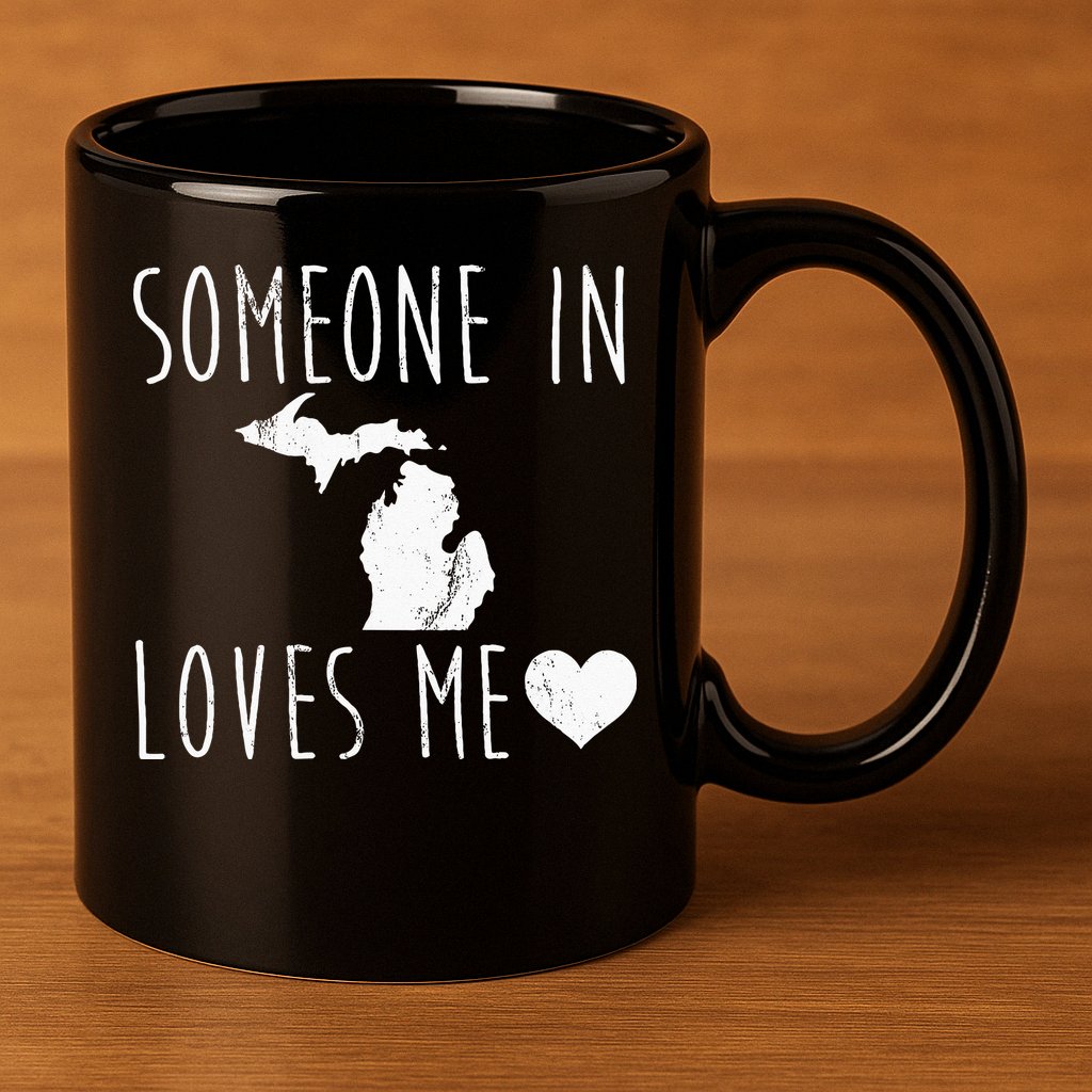 Someone In Michigan Loves Me! Cute State Gift 11oz C Handle Ceramic Mug