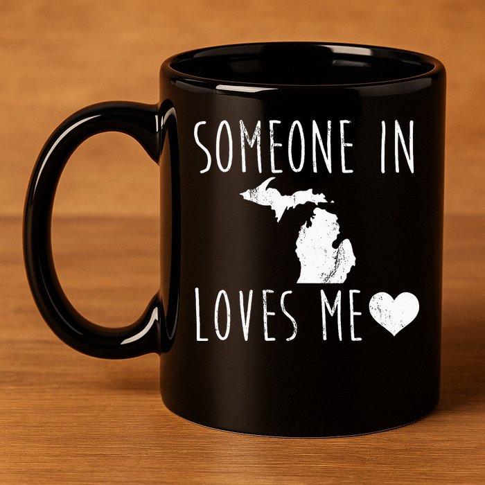 Someone In Michigan Loves Me! Cute State Gift 11oz C Handle Ceramic Mug