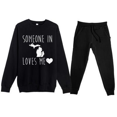 Someone In Michigan Loves Me! Cute State Gift Premium Crewneck Sweatsuit Set