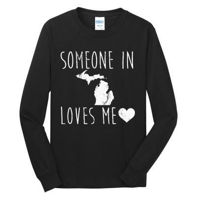 Someone In Michigan Loves Me! Cute State Gift Tall Long Sleeve T-Shirt