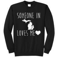 Someone In Michigan Loves Me! Cute State Gift Tall Sweatshirt