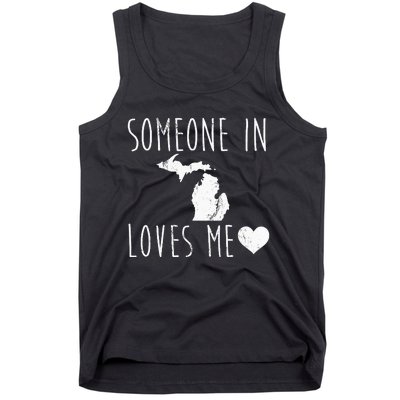 Someone In Michigan Loves Me! Cute State Gift Tank Top