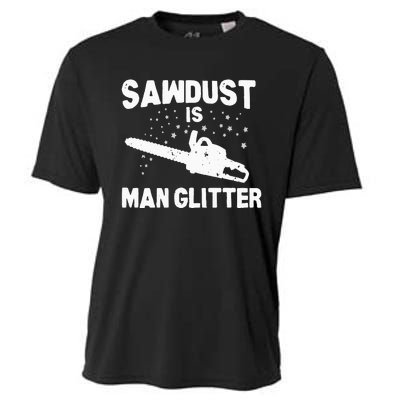 Sawdust Is Man Glitter Chainsaw Wood Working Saw Dust Cooling Performance Crew T-Shirt