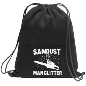 Sawdust Is Man Glitter Chainsaw Wood Working Saw Dust Sweatshirt Cinch Pack Bag